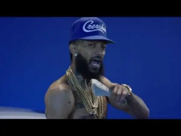 Video: Nipsey Hussle - Last Time That I Checc